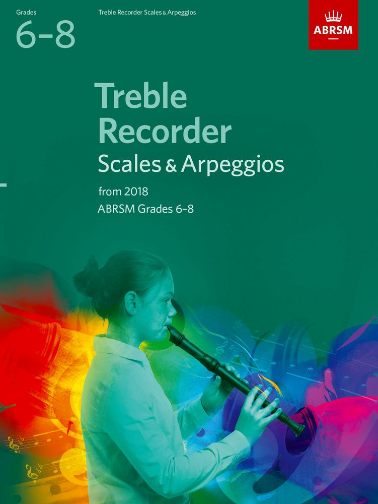 Treble Recorder Scales and Arpeggios: Treble Recorder: Instrumental Tutor