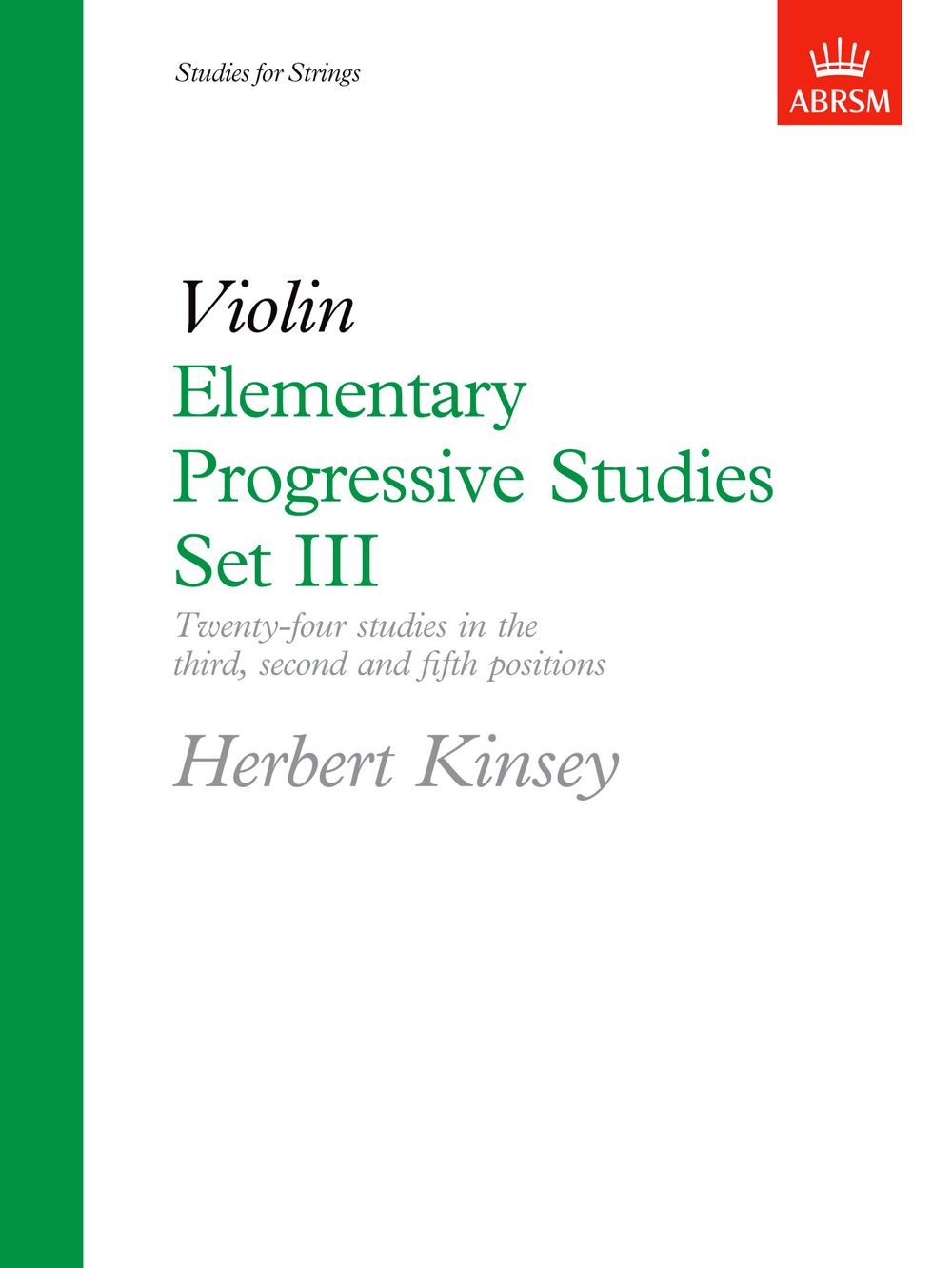 Herbert Kinsey: Elementary Progressive Studies  Set III: Violin: Study