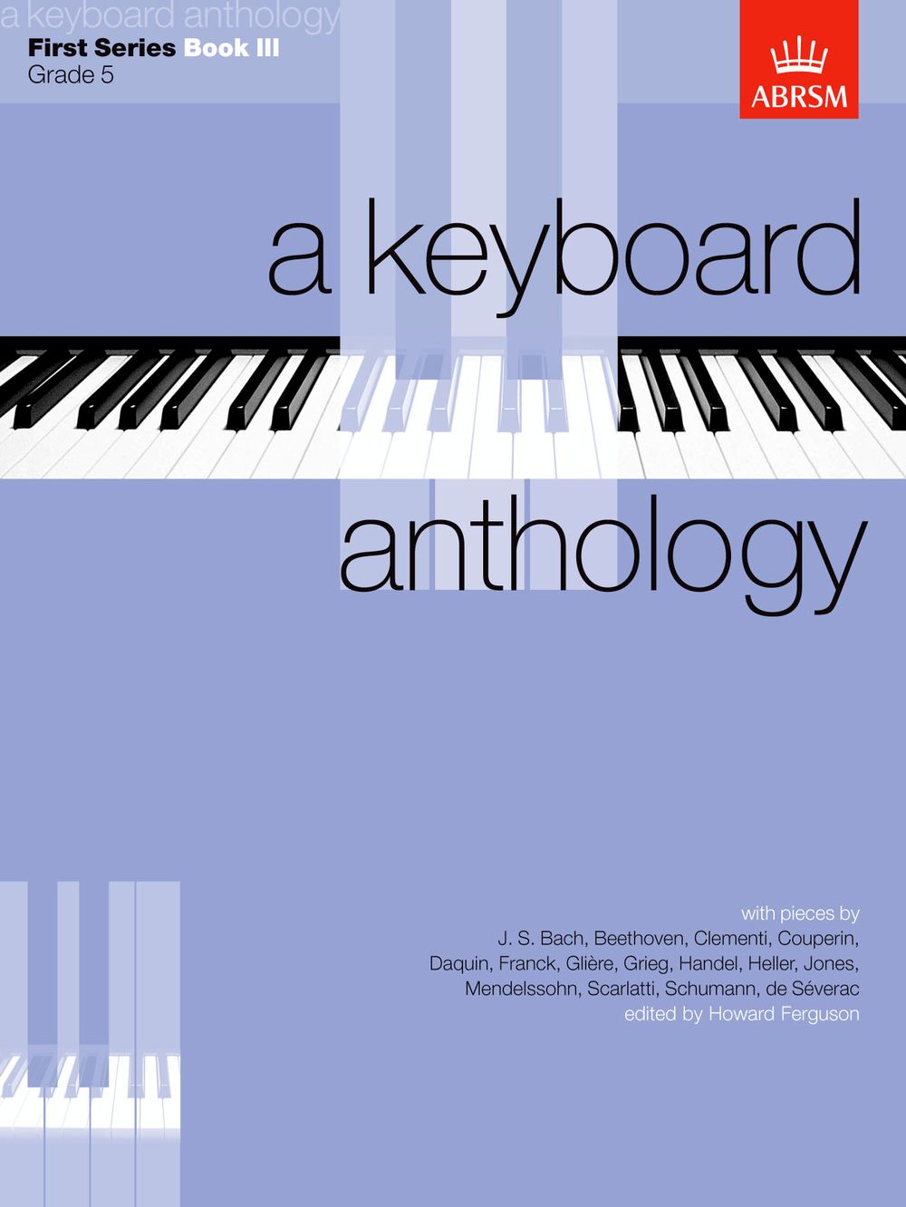 Howard Ferguson: A Keyboard Anthology  First Series  Book III: Piano: