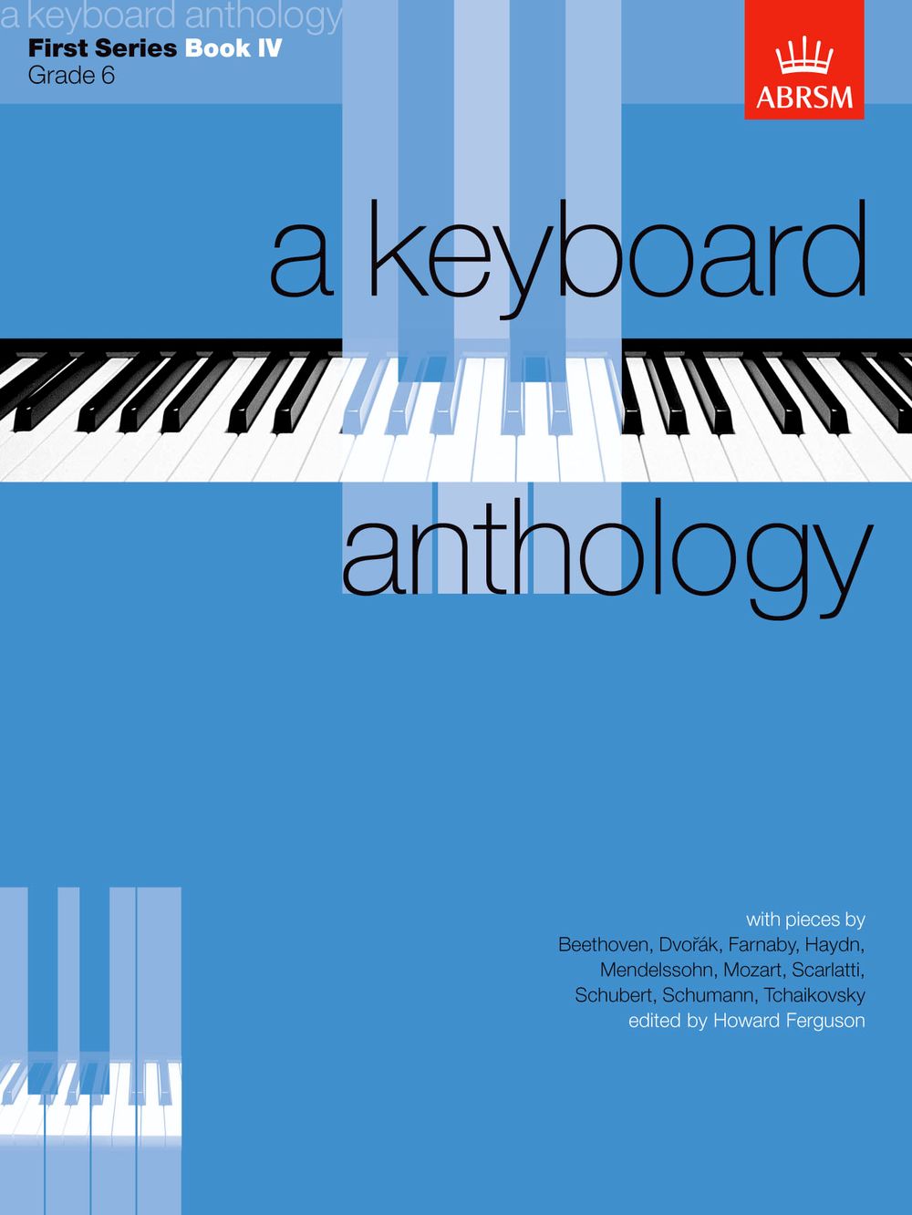 Howard Ferguson: A Keyboard Anthology  First Series  Book IV: Piano: