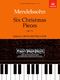 Felix Mendelssohn Bartholdy: Six Christmas Pieces Op.72: Piano: Instrumental