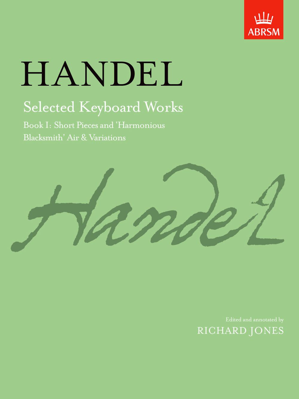 Georg Friedrich Hndel: Selected Keyboard Works - Book I: Piano: Instrumental
