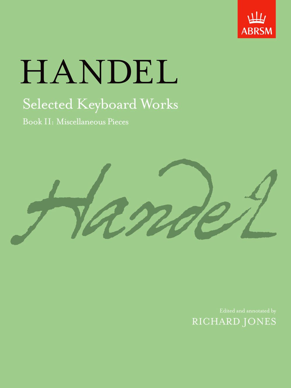 Georg Friedrich Hndel: Selected Keyboard Works - Book II: Piano: Instrumental