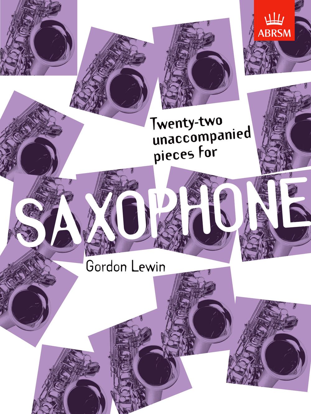 Gordon Lewin: Twenty-two Unaccompanied Pieces for Saxophone: Saxophone: