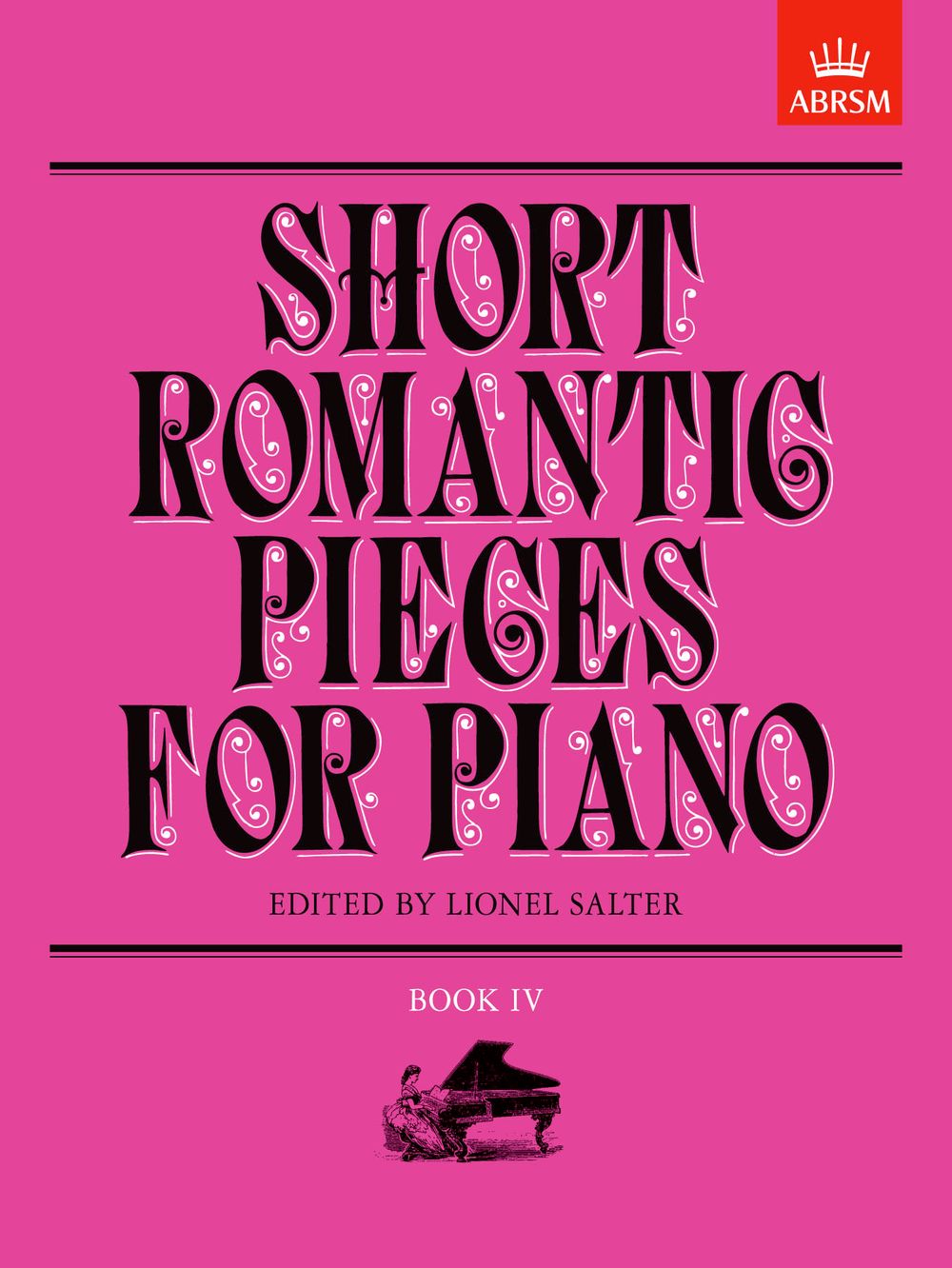 Lionel Salter: Short Romantic Pieces for Piano  Book IV: Piano: Instrumental