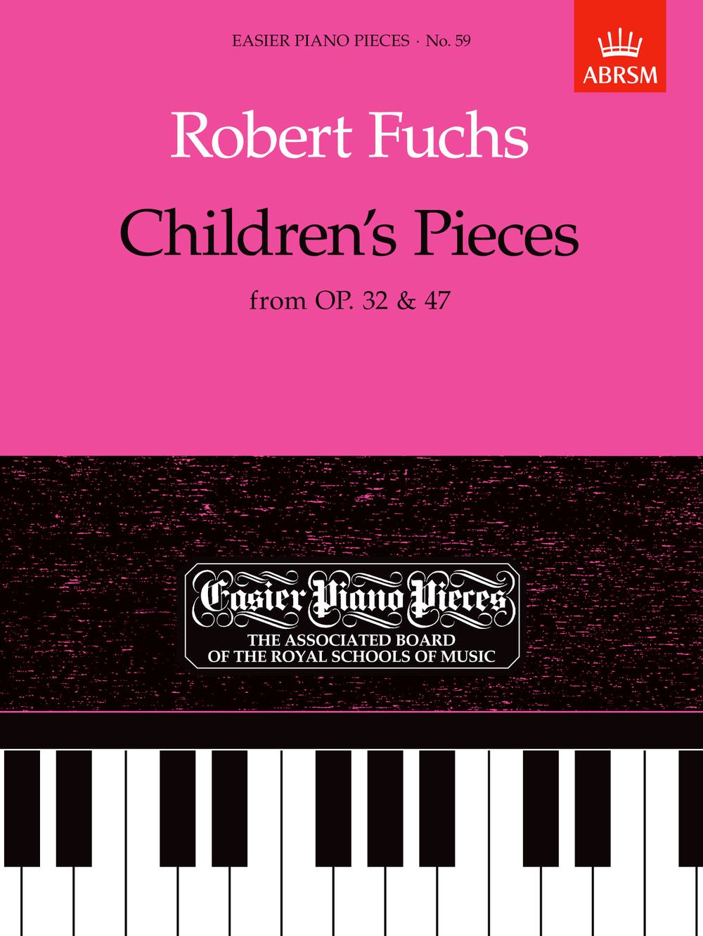 Robert   Fuchs: Children's Pieces  from Op.32 & 47: Piano: Instrumental Album