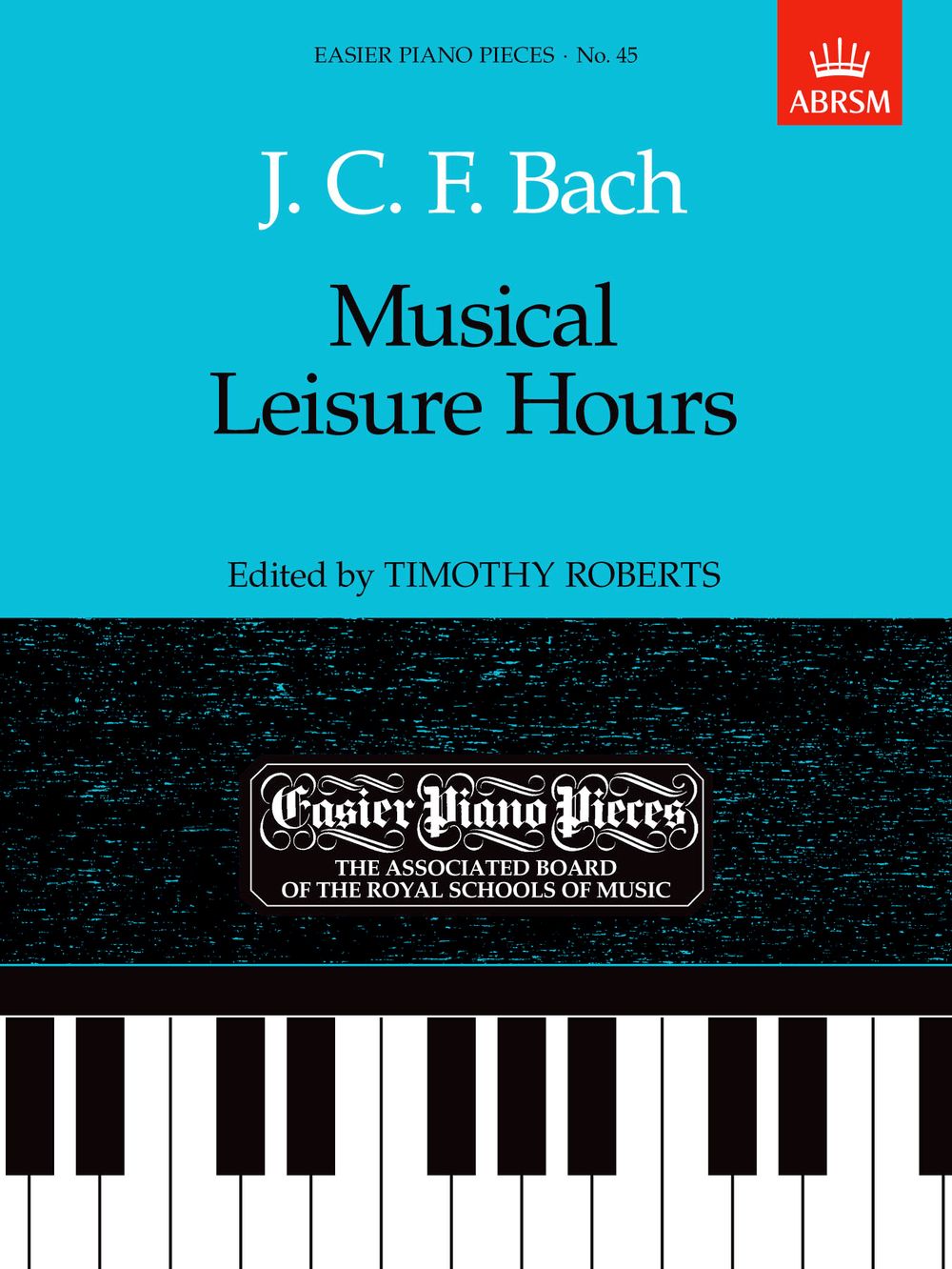 Johann Christoph Friedrich Bach: Musical Leisure Hours: Piano: Instrumental