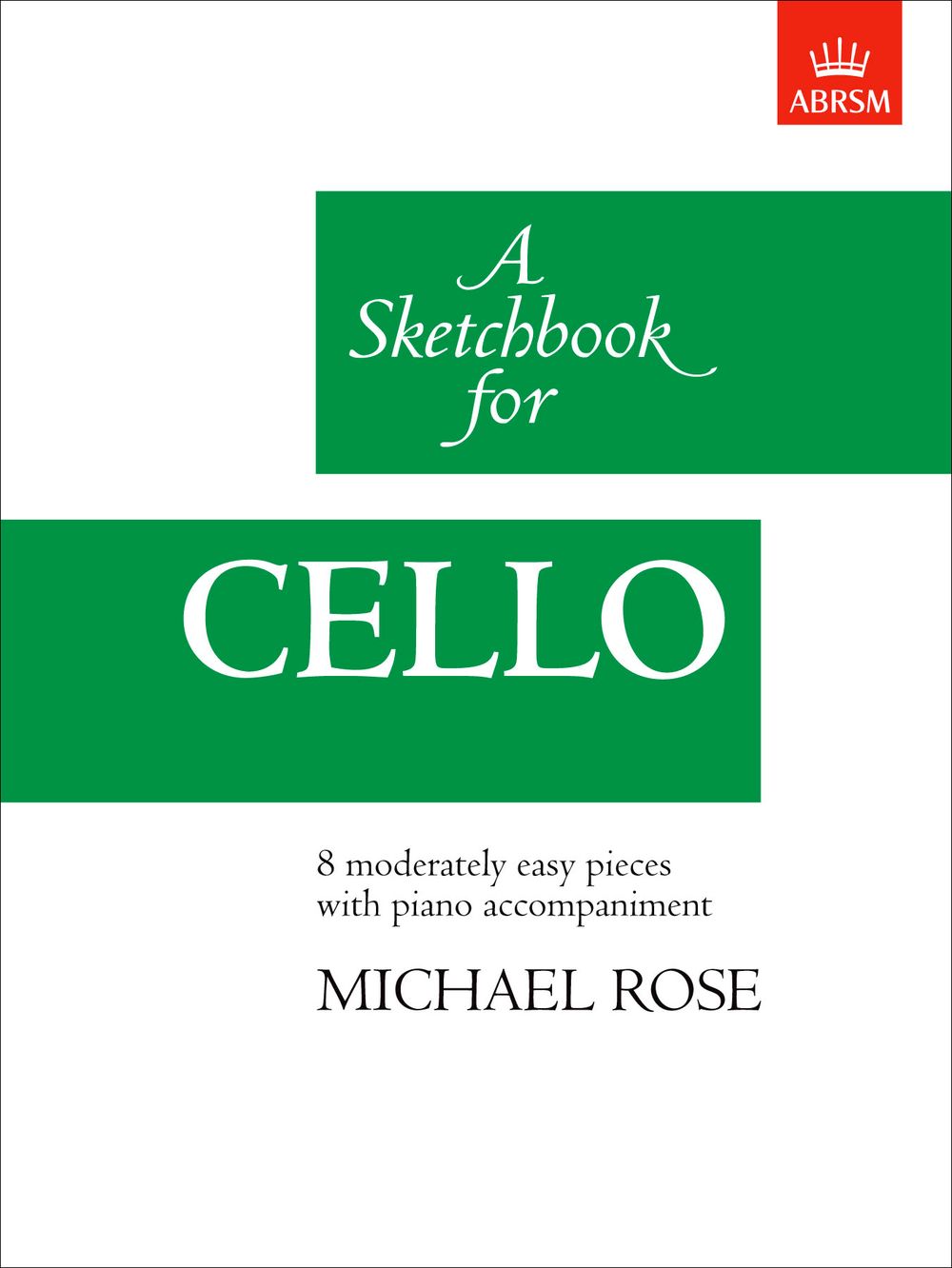 Michael Rose: A Sketchbook for Cello: Cello: Instrumental Album