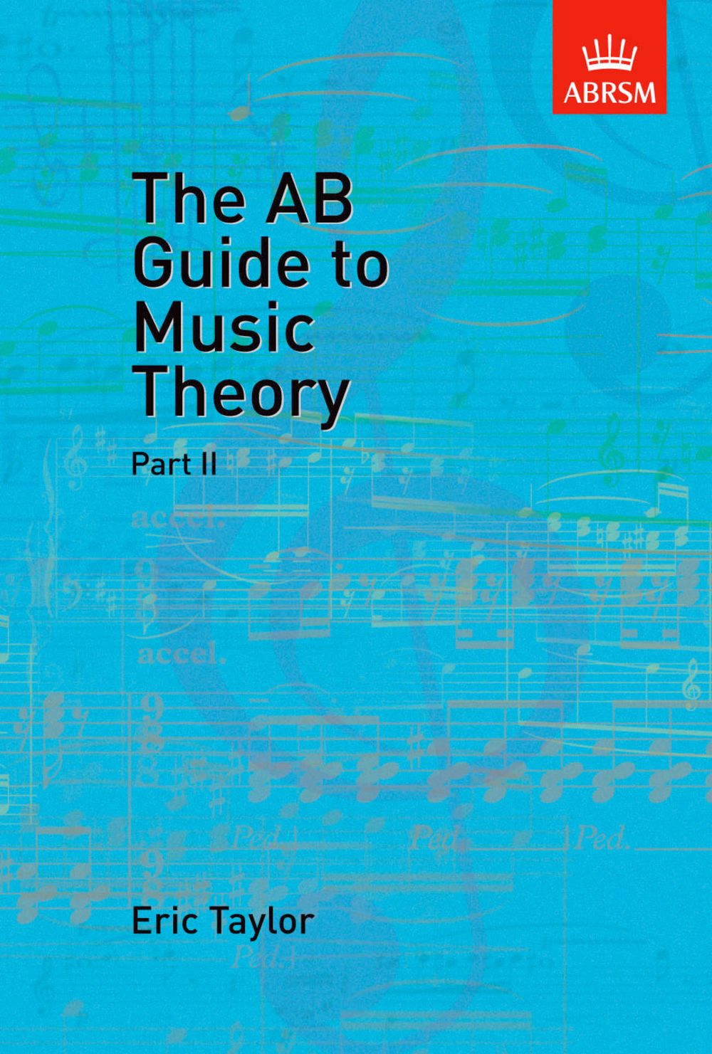 Eric Taylor: The AB Guide to Music Theory  Part II: Theory