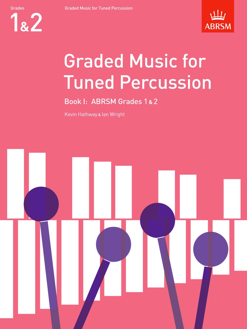 Kevin Hathway: Graded Music for Tuned Percussion  Book I: Tuned Percussion: