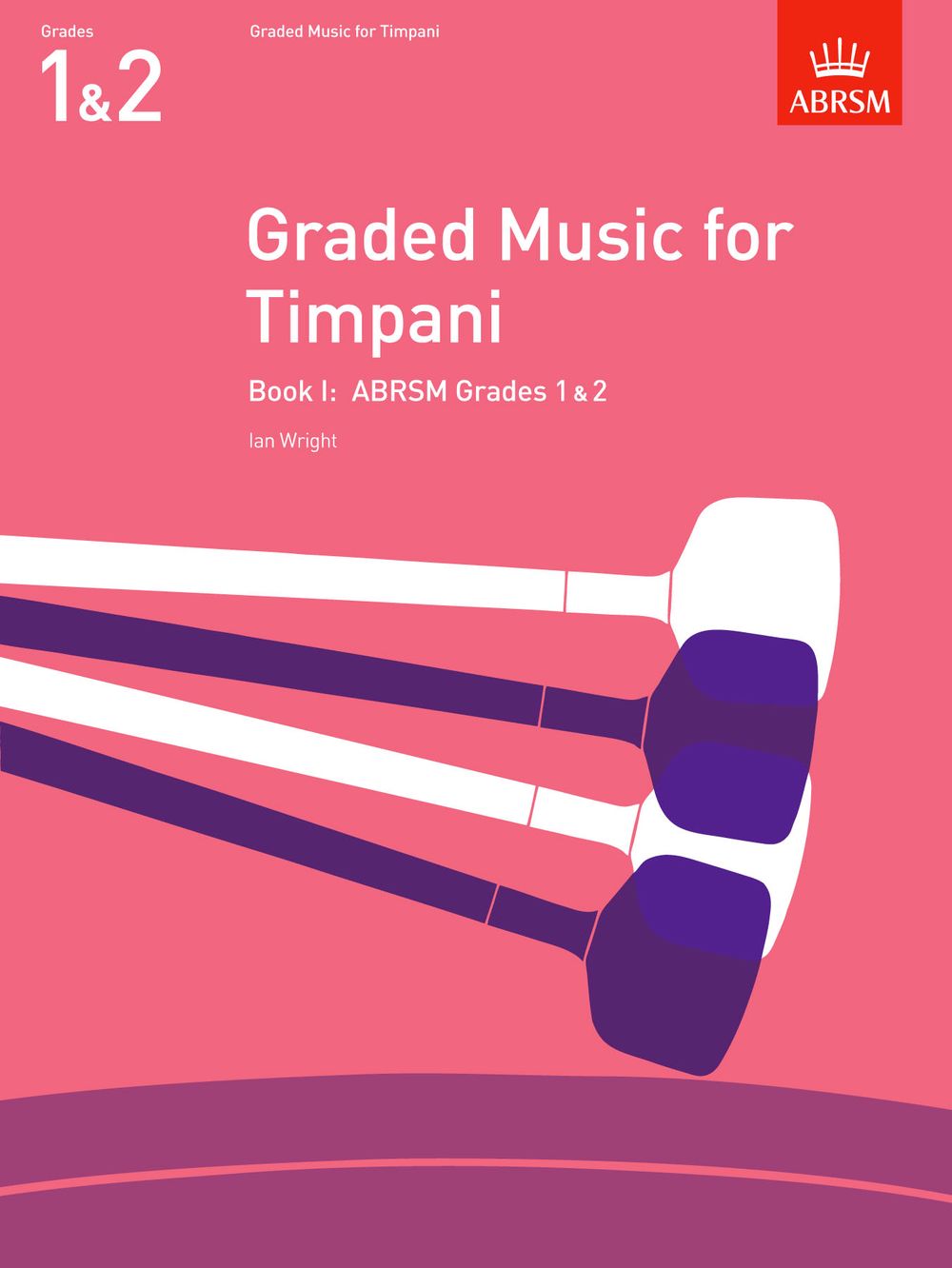 Ian Wright: Graded Music for Timpani  Book I: Timpani: Instrumental Album