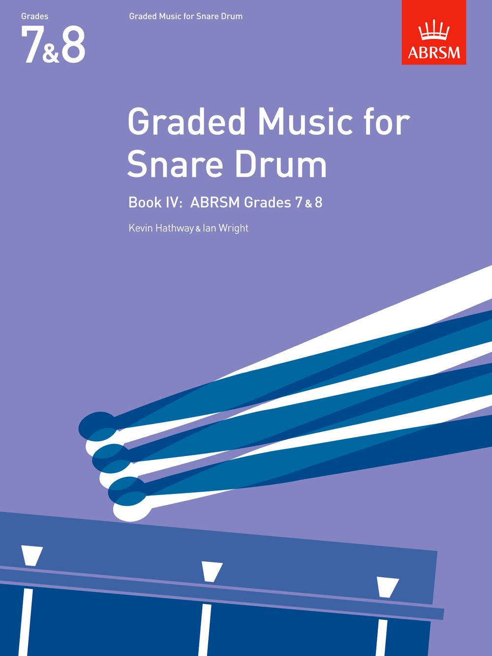 Kevin Hathway: Graded Music for Snare Drum  Book IV: Snare Drum: Instrumental