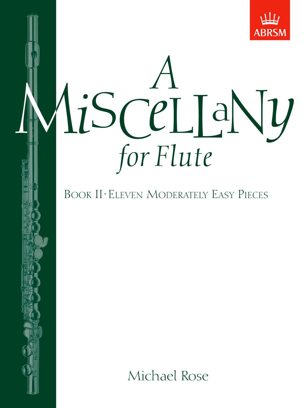 Michael Rose: A Miscellany for Flute  Book II: Flute: Instrumental Album
