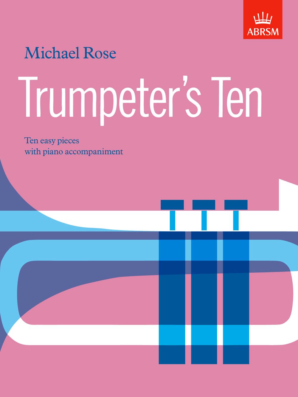 Michael Rose: Trumpeter's Ten: Trumpet: Instrumental Album