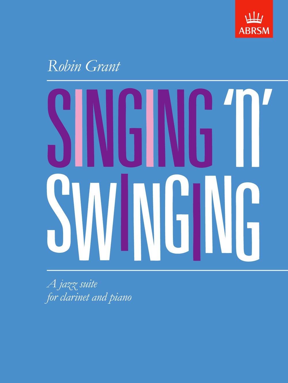 Robin Grant: Singing 'n' Swinging: Clarinet: Instrumental Work