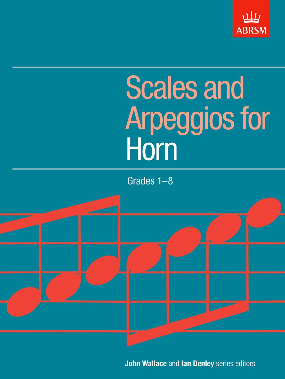 Scales and Arpeggios for Horn  Grades 1-8: French Horn: Instrumental Reference