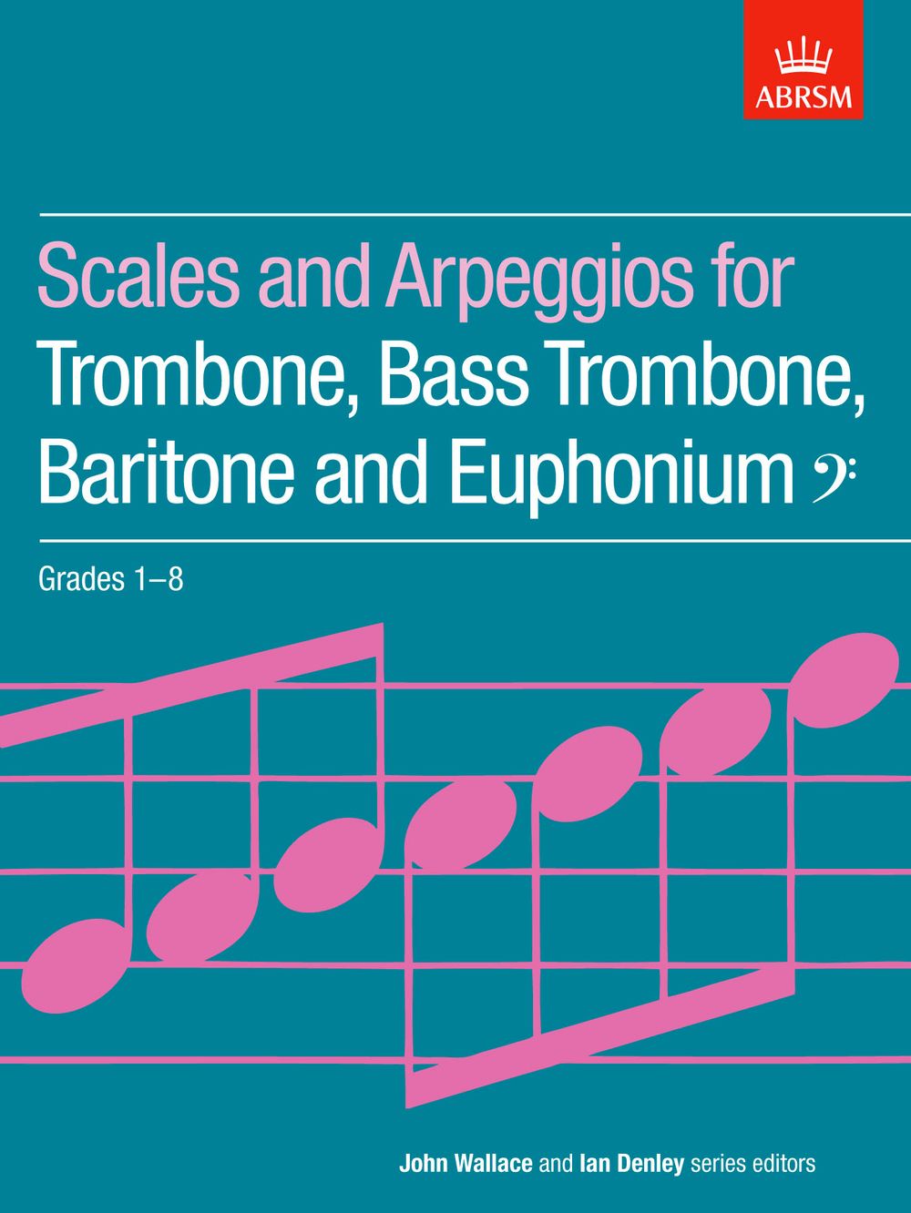 Scales and Arpeggios for Trombone: Trombone: Instrumental Reference