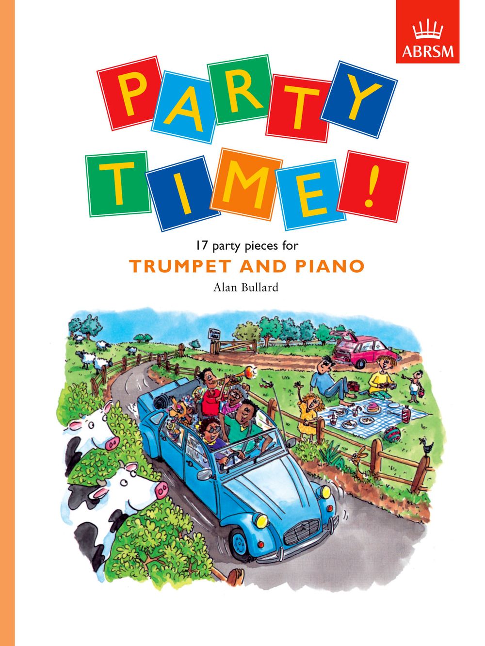 Alan Bullard: Party Time! 17 party pieces for trumpet and piano: Trumpet: