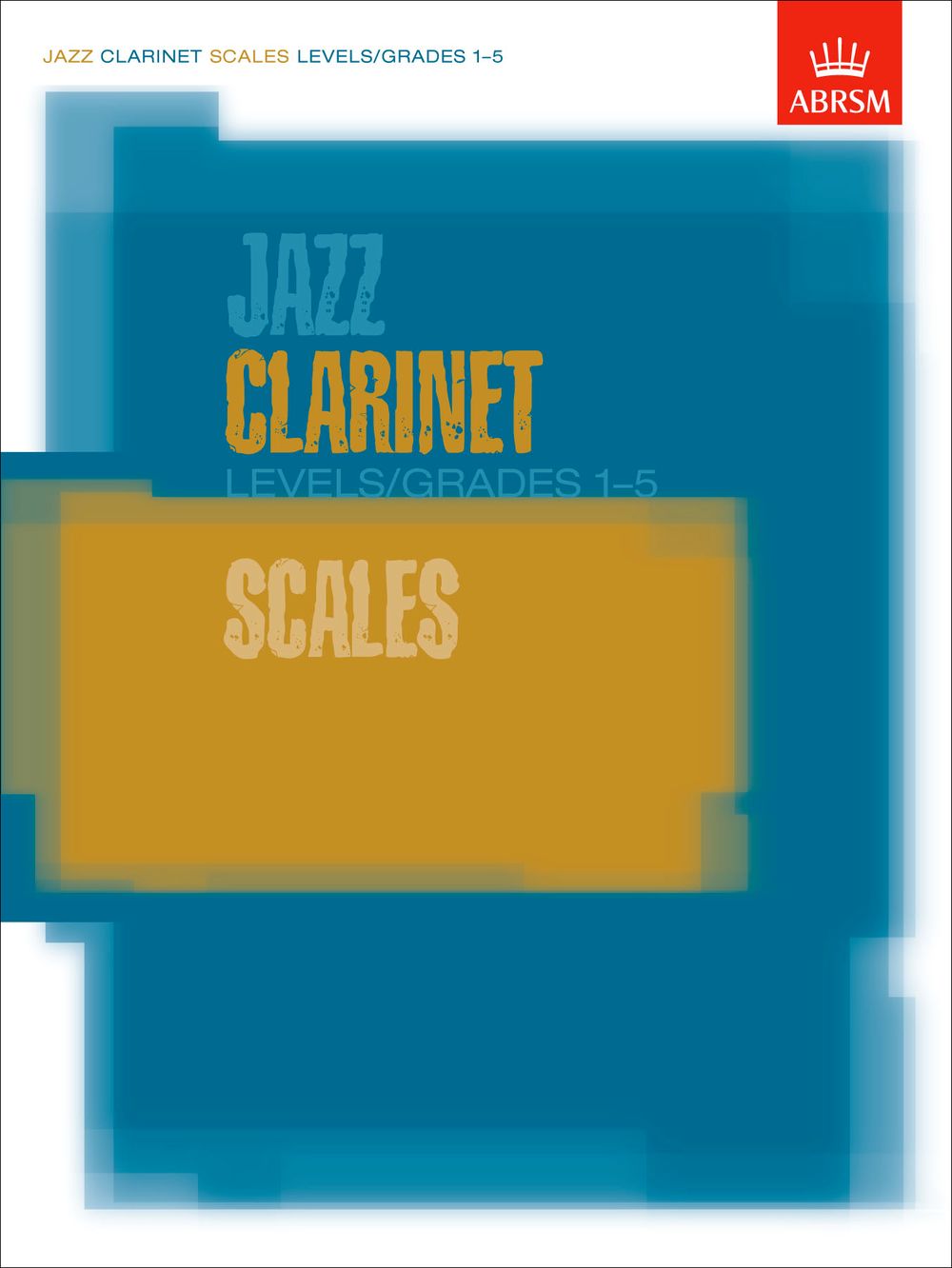 Jazz Clarinet Scales Levels/Grades 1-5: Clarinet: Instrumental Reference