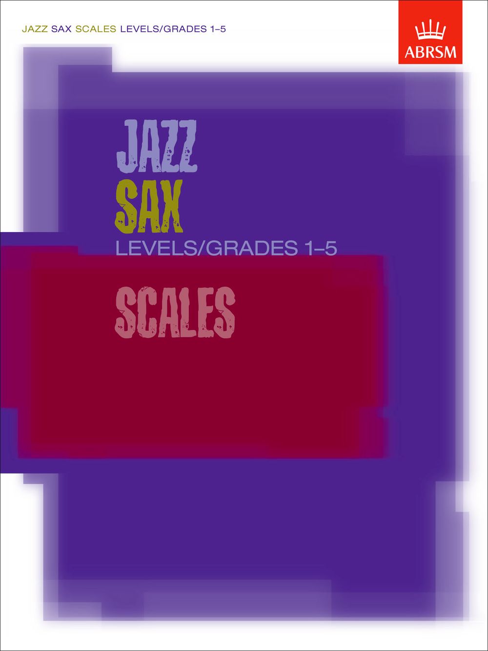 Jazz Sax Scales Levels/Grades 1-5: Piano: Instrumental Reference