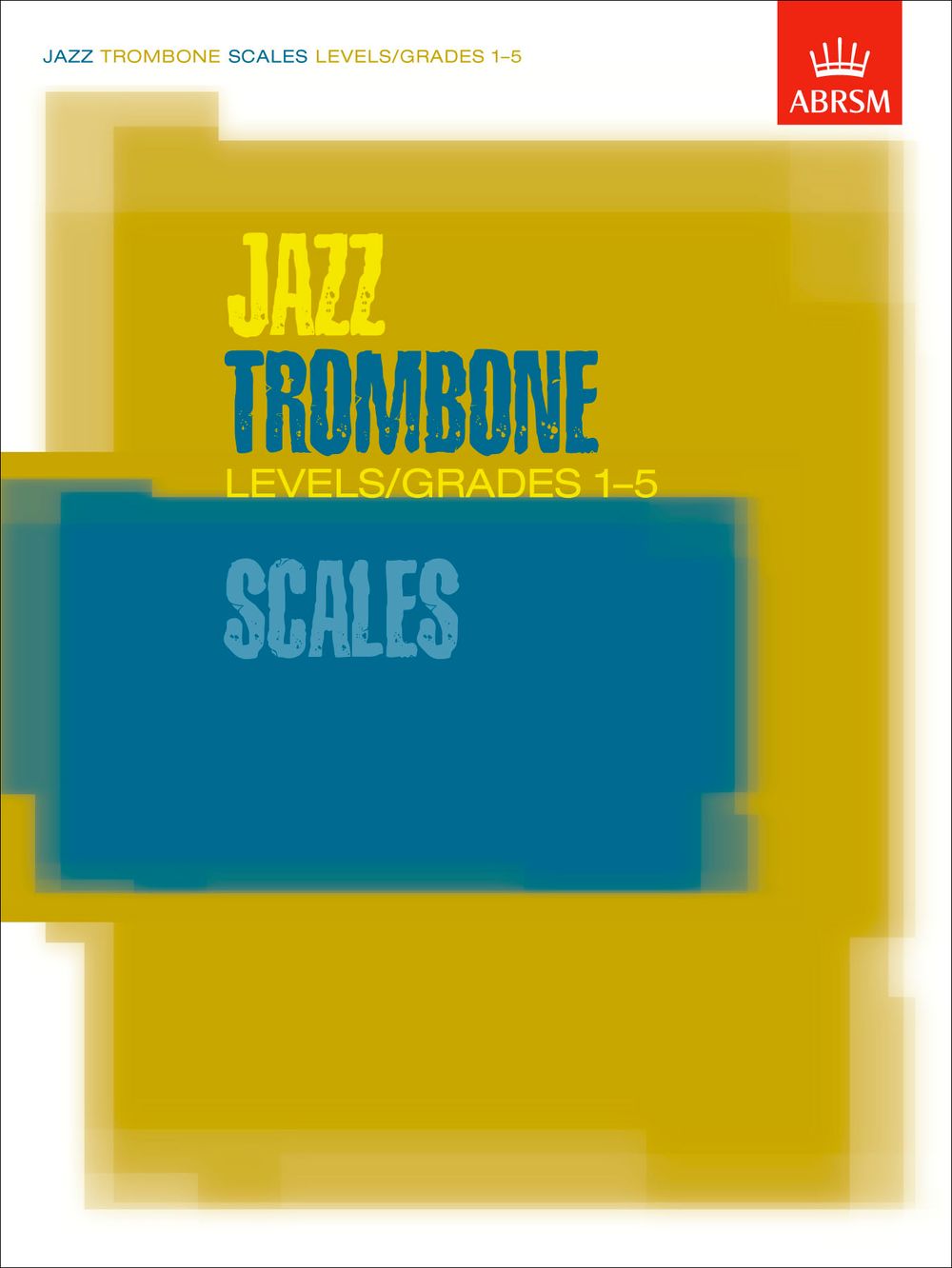 Jazz Trombone Scales Levels/Grades 1-5: Trombone: Instrumental Reference