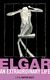 JPE Harper-Scott: Elgar: An Extraordinary Life: Biography