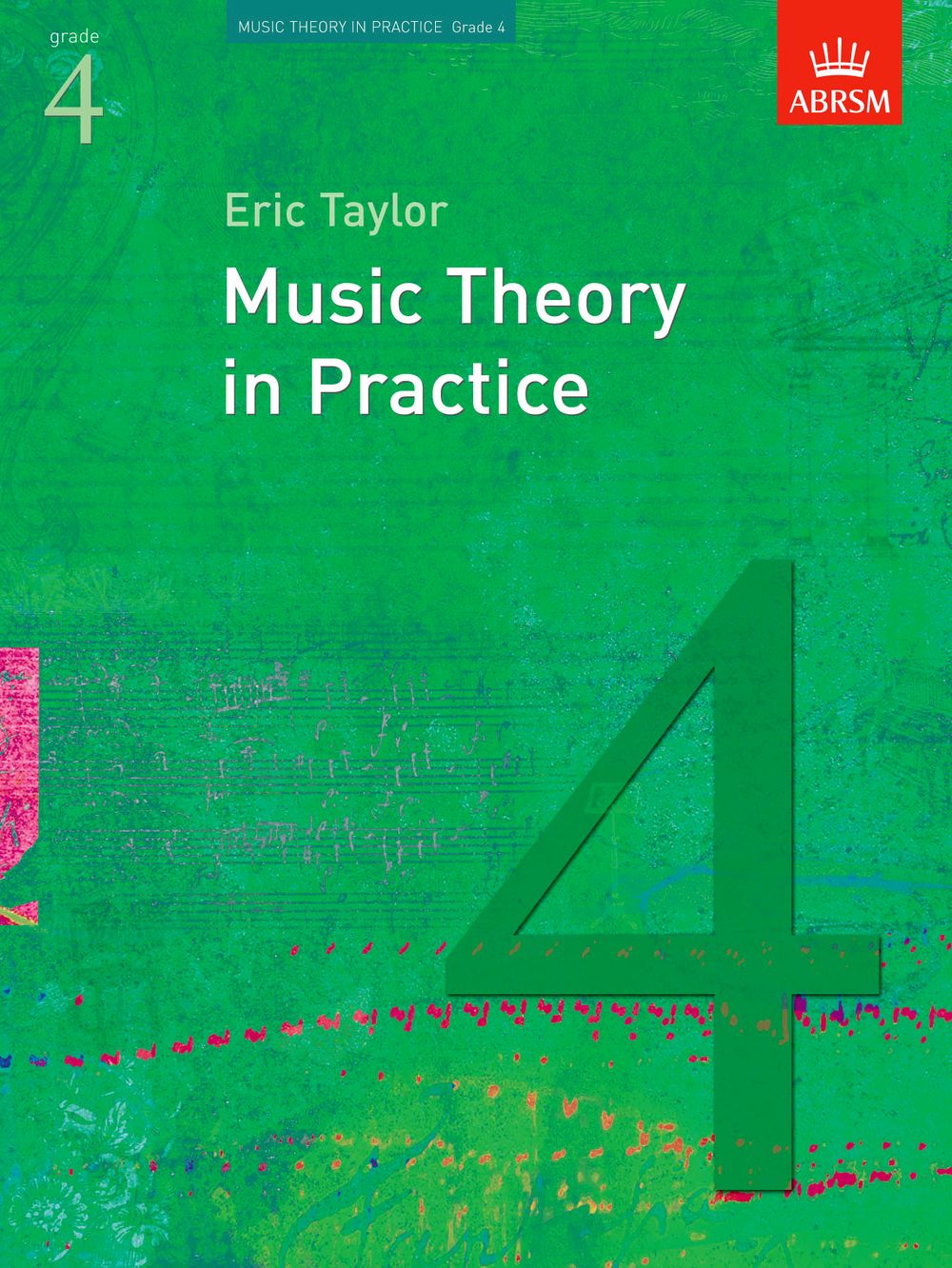 Eric Taylor: Music Theory in Practice  Grade 4: Theory