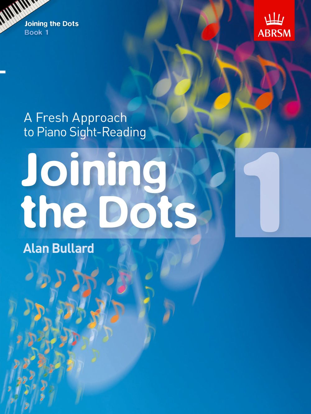 Alan Bullard: Joining The Dots - Book 1: Piano: Instrumental Album