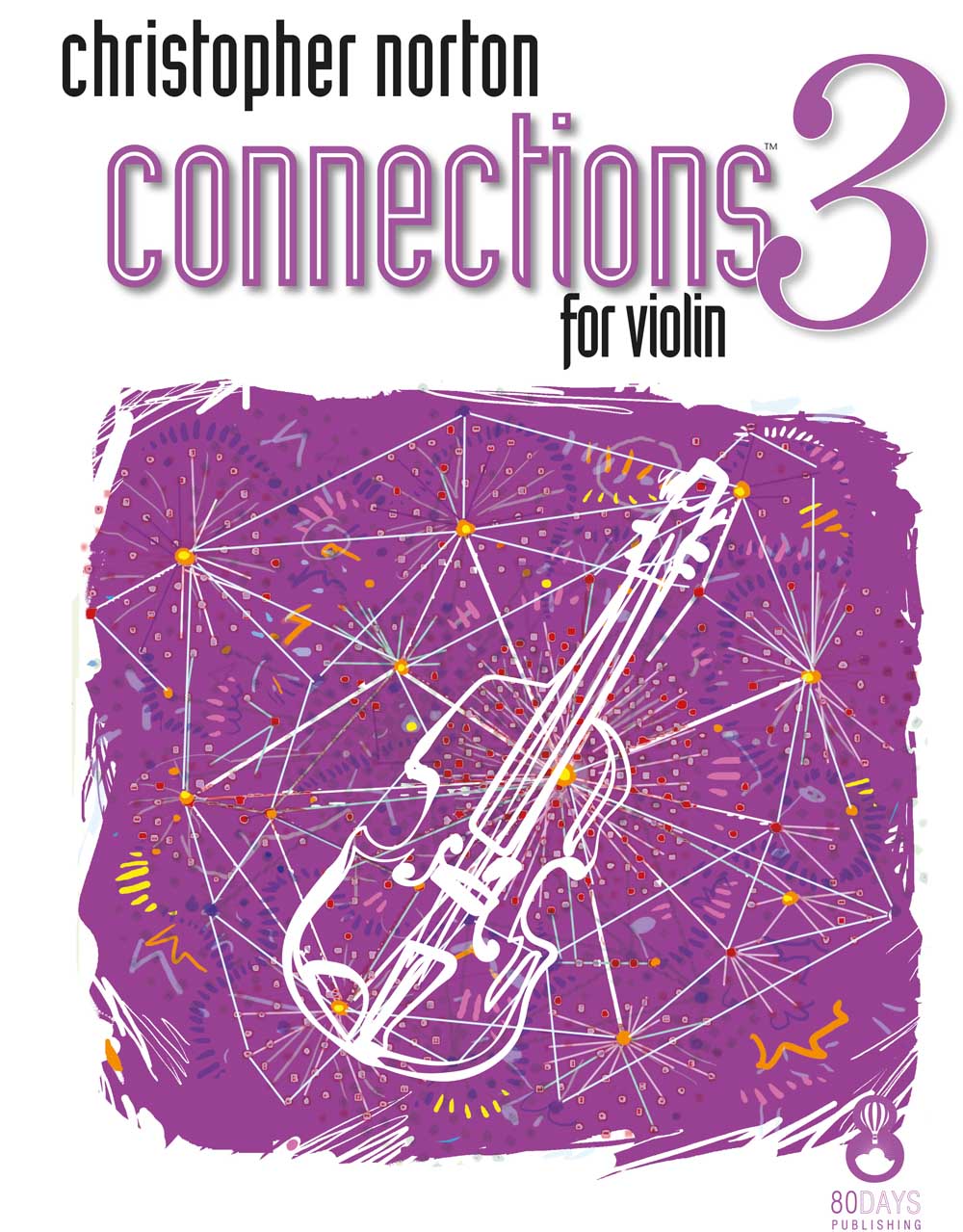 Christopher Norton: Connections For Violin Book 3: Violin: Instrumental Album