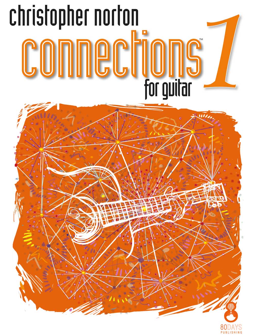 Christopher Norton: Connections For Guitar Book 1: Guitar: Instrumental Album