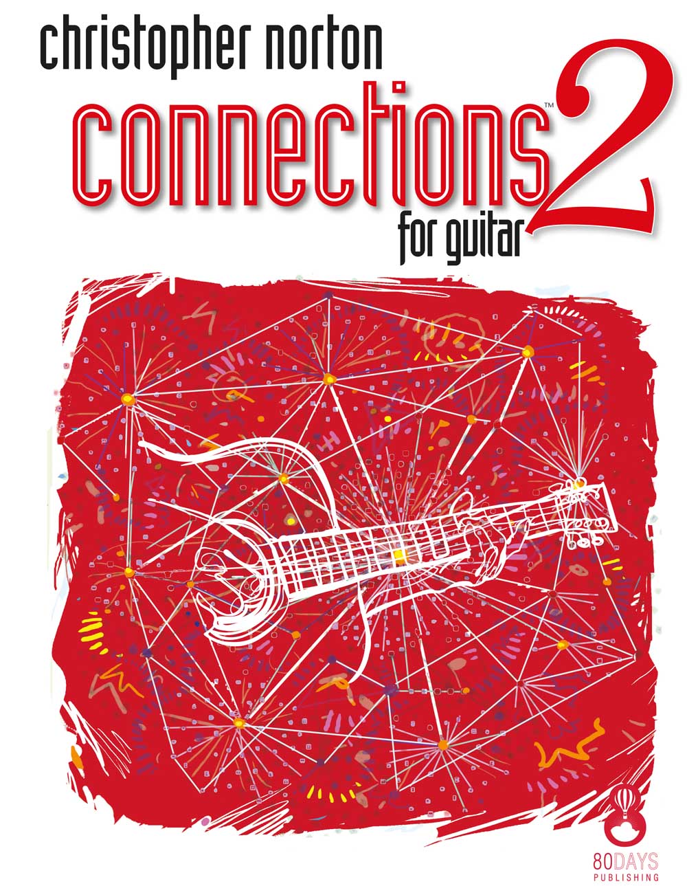Christopher Norton: Connections For Guitar Book 2: Guitar: Instrumental Album