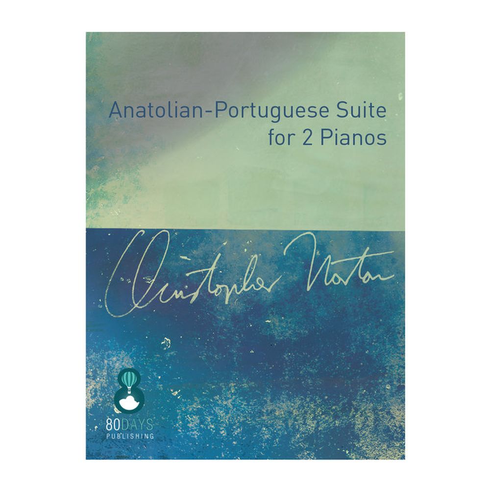 Christopher Norton: Anatolian-Portuguese Suite: Piano Duet: Instrumental Work