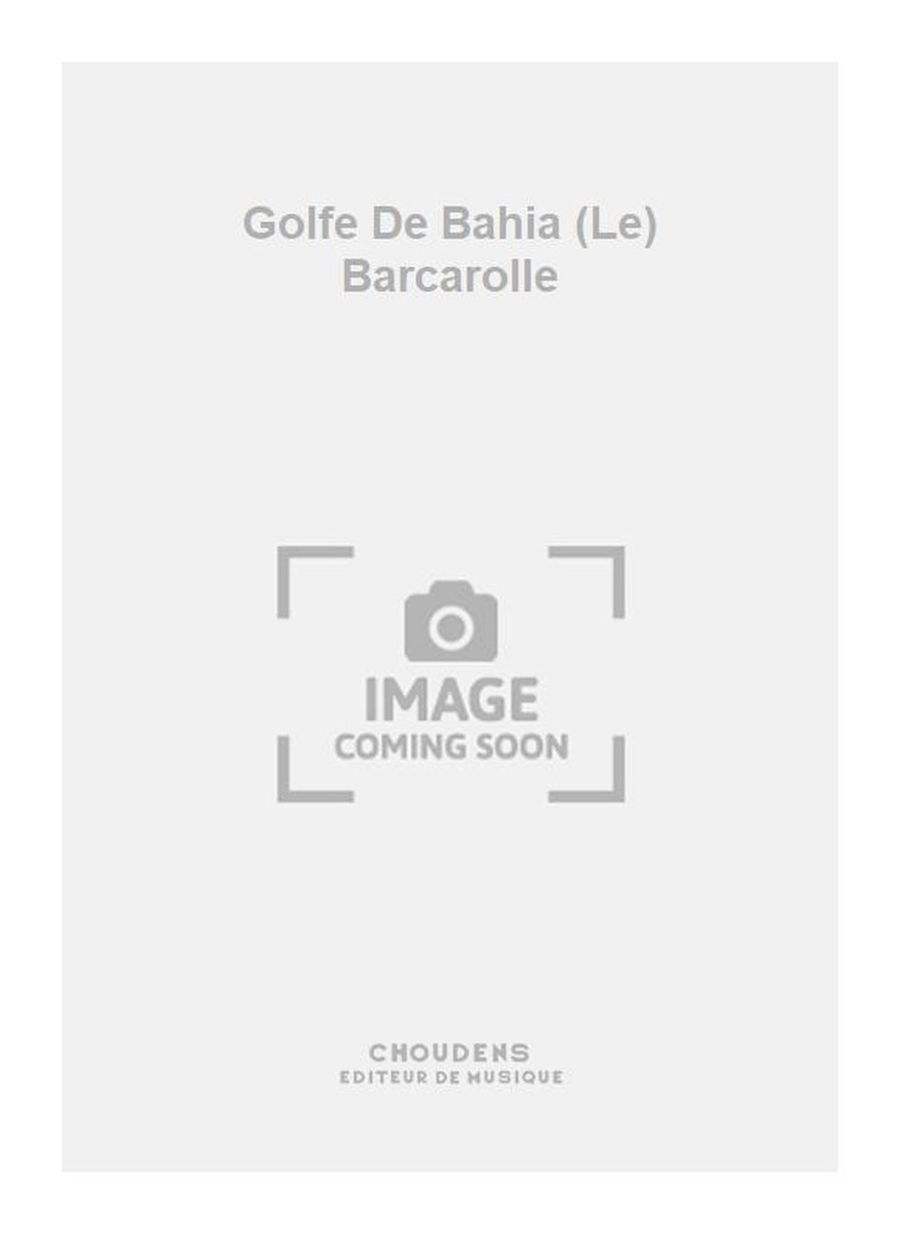 Georges Bizet: Golfe De Bahia (Le) Barcarolle