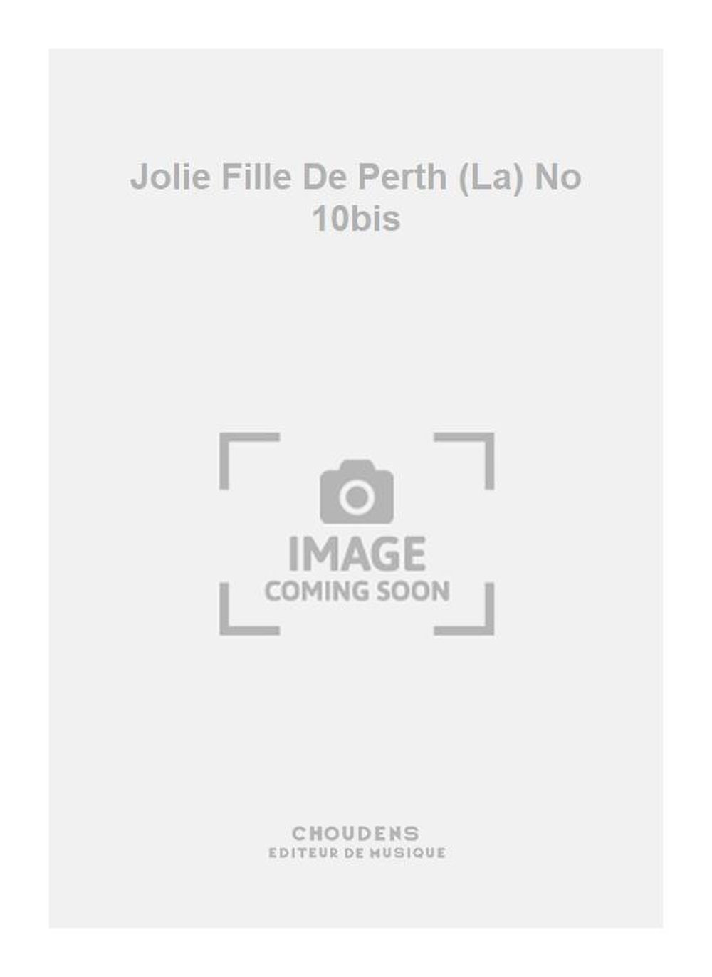 Georges Bizet: Jolie Fille De Perth (La) No 10bis