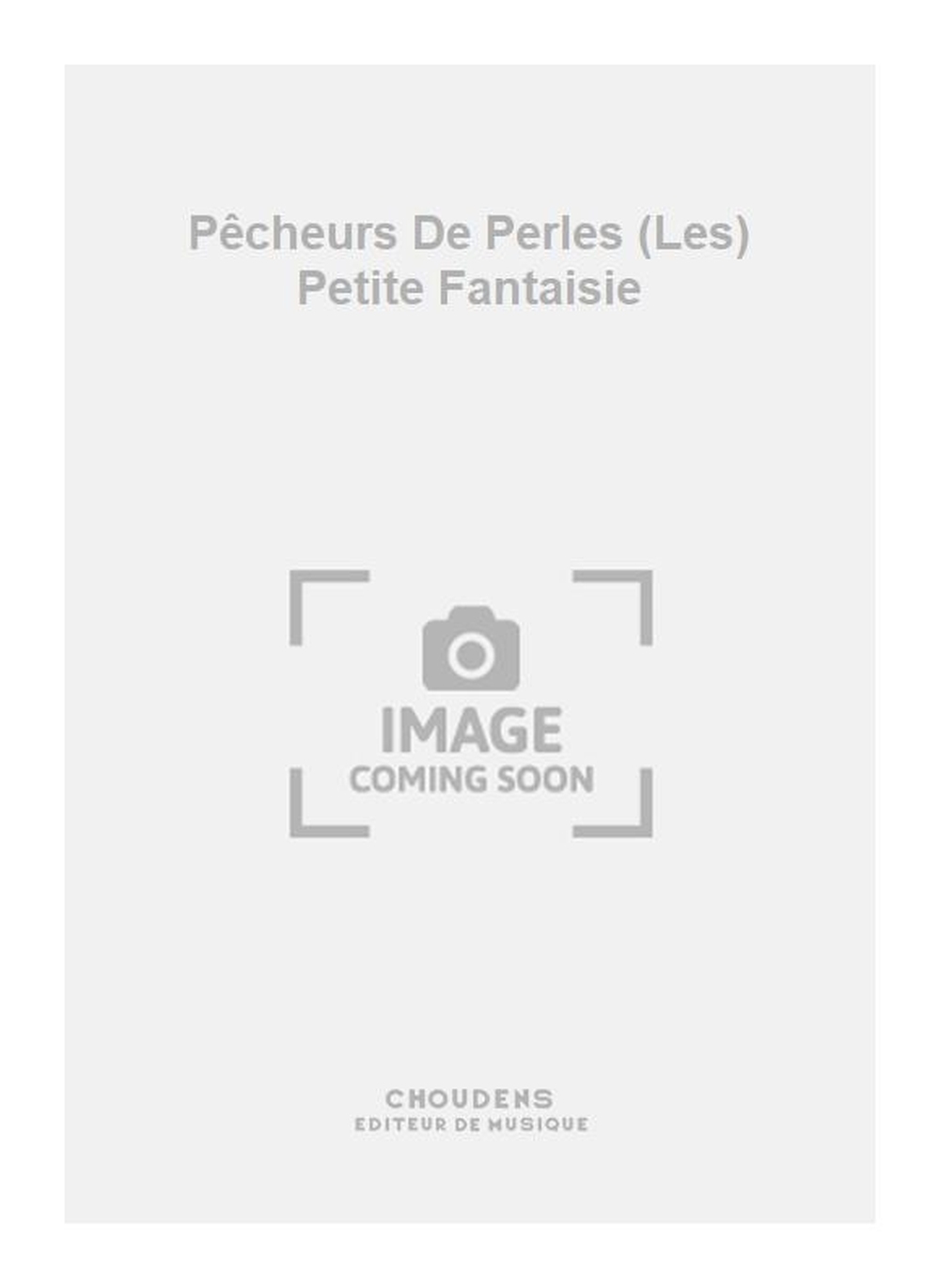 Georges Bizet: Pêcheurs De Perles (Les) Petite Fantaisie