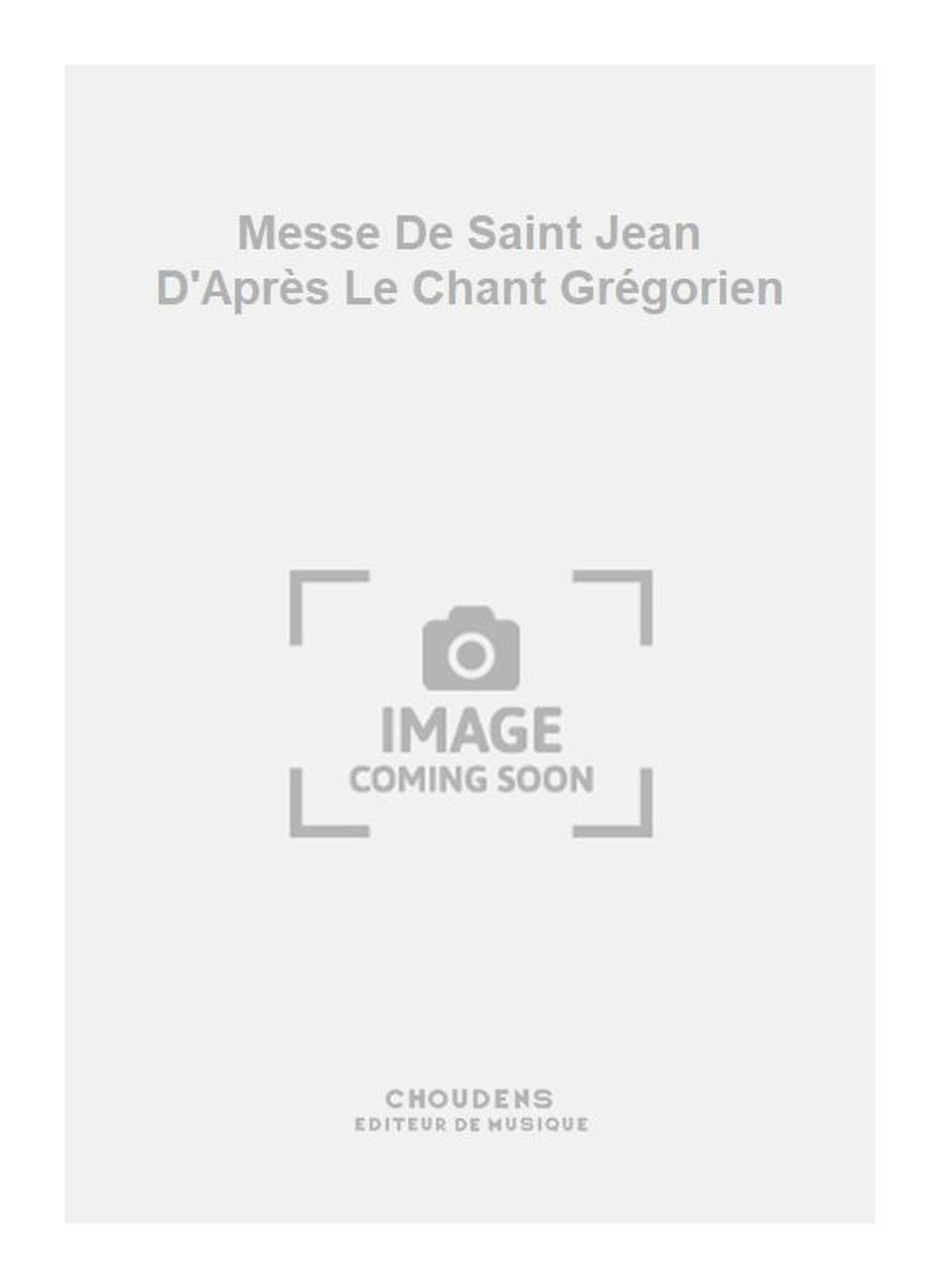 Messe De Saint Jean D'Aprs Le Chant Grgorien