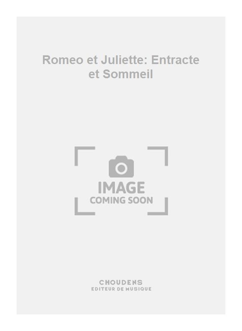 Charles Gounod: Romeo et Juliette: Entracte et Sommeil