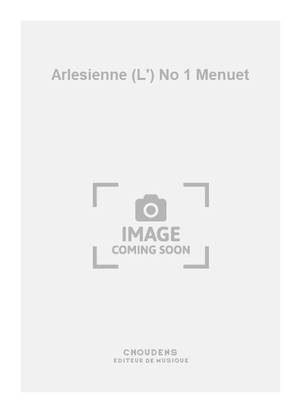 Georges Bizet: Arlesienne (L') No 1 Menuet