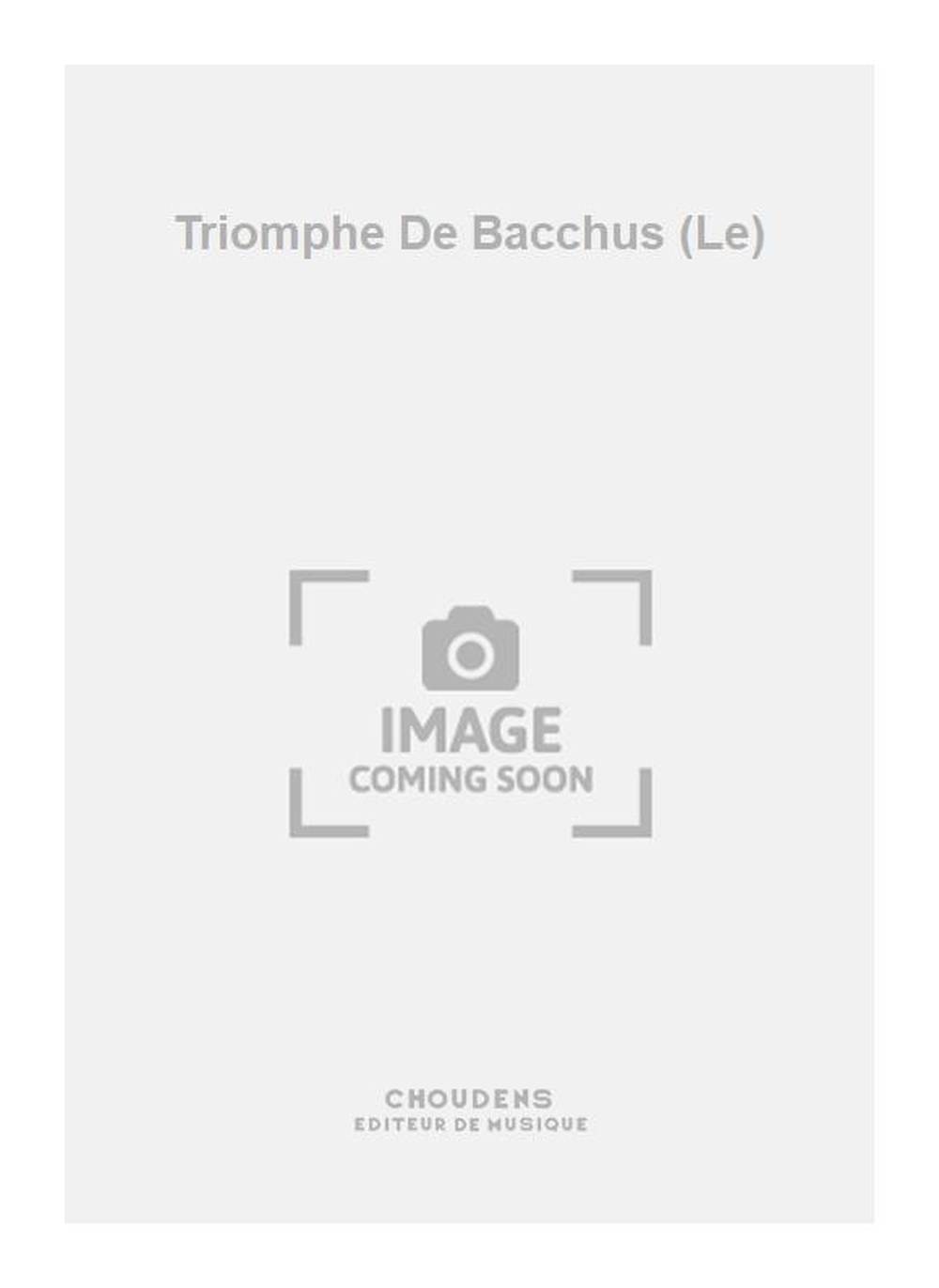 Claude Debussy: Triomphe De Bacchus (Le)