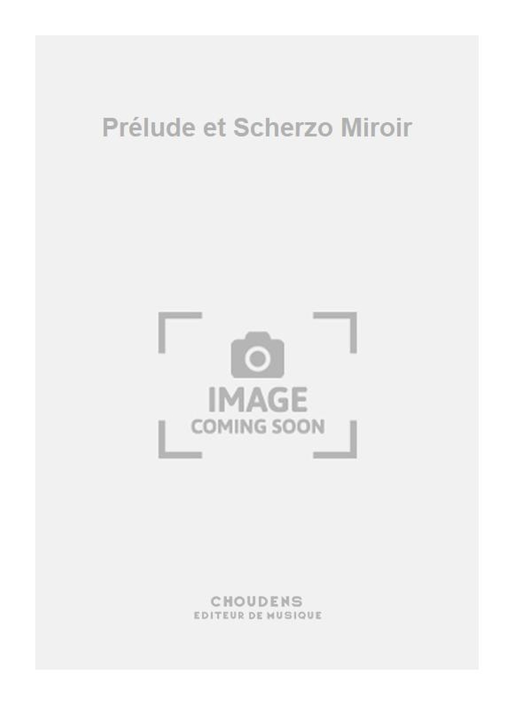 Prlude et Scherzo Miroir