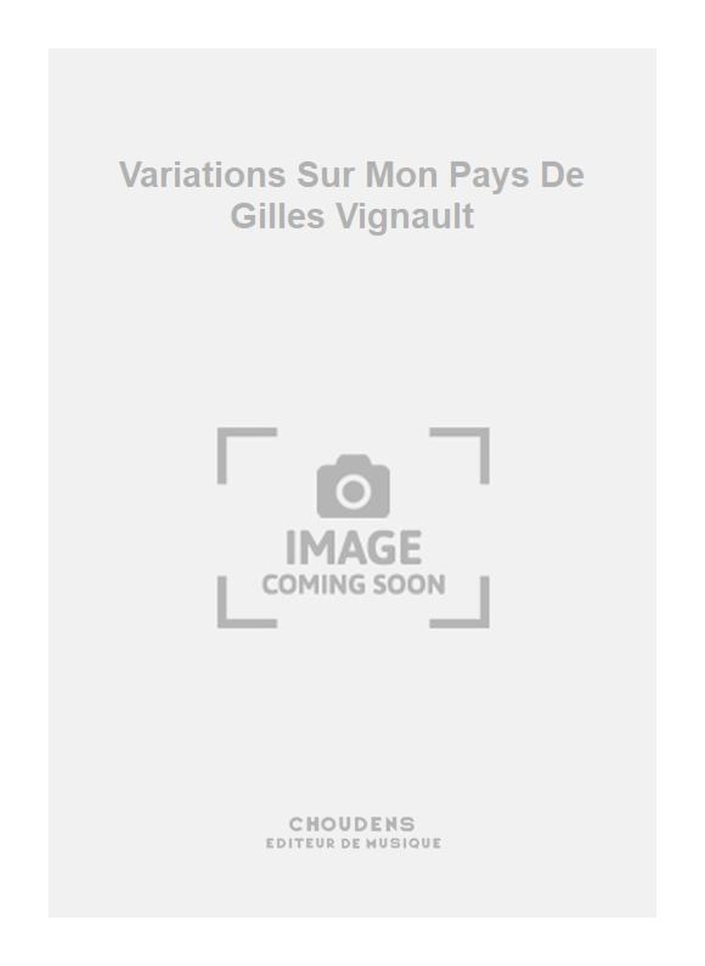 Dubois: Variations Sur Mon Pays De Gilles Vignault