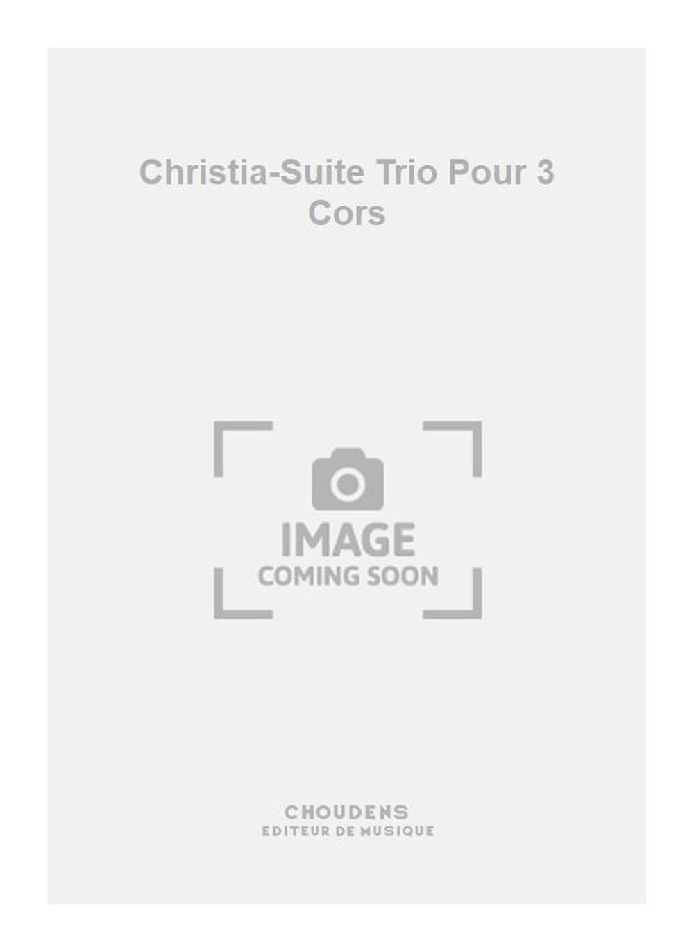 Dardenne: Christia-Suite Trio Pour 3 Cors