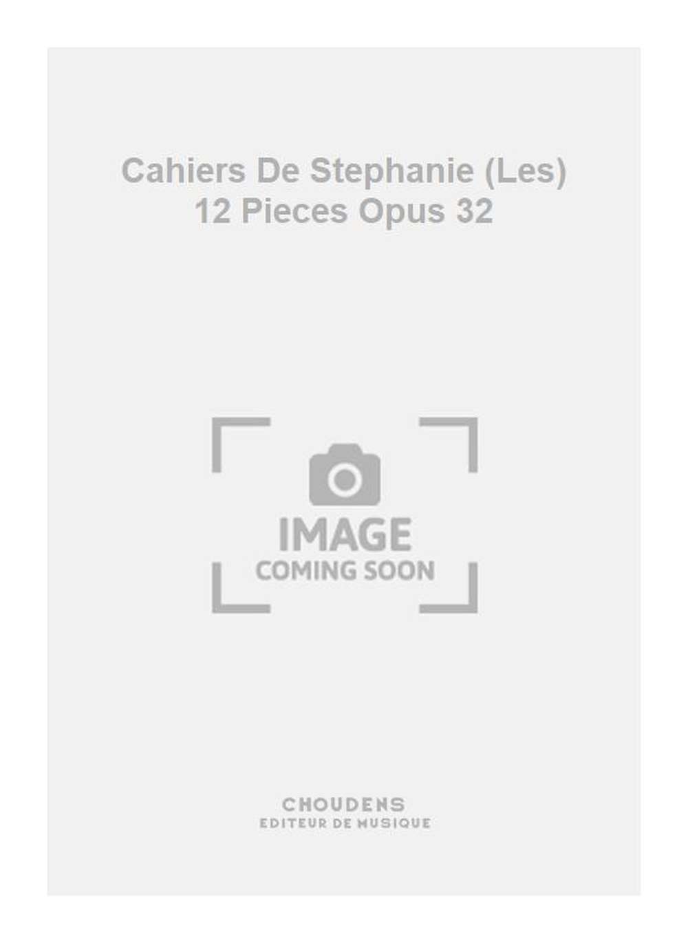 Guibert: Cahiers De Stephanie (Les) 12 Pieces Opus 32