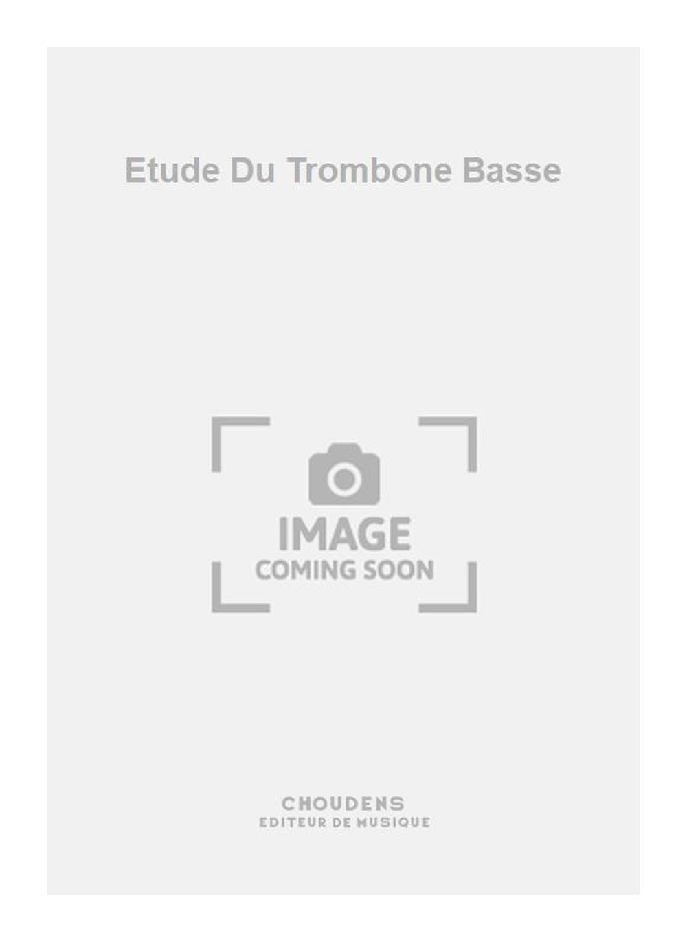 Claude Chevaillier: Etude Du Trombone Basse