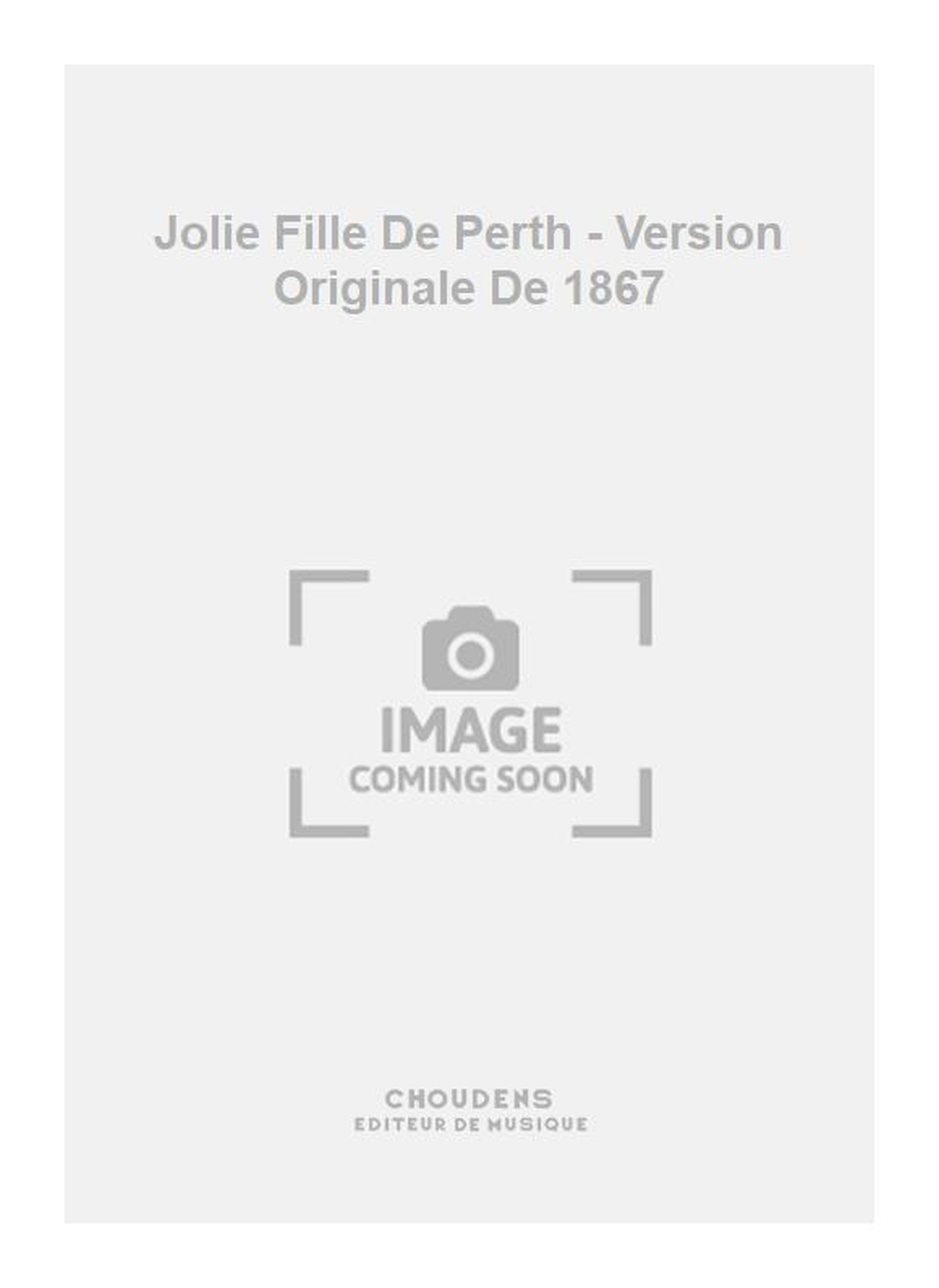 Georges Bizet: Jolie Fille De Perth - Version Originale De 1867