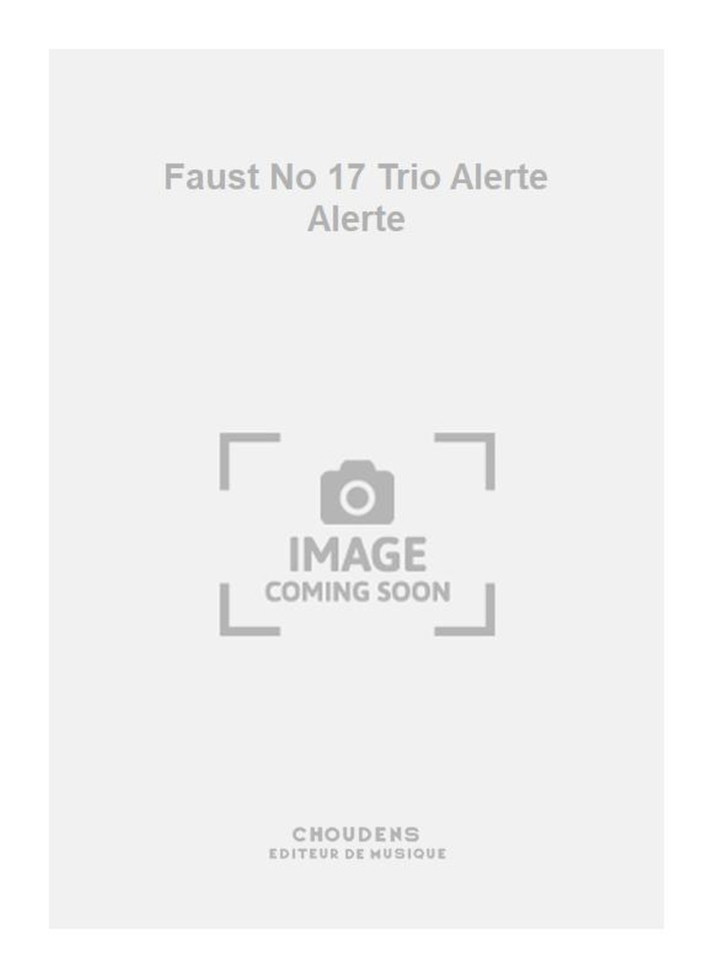 Charles Gounod: Faust No 17 Trio Alerte Alerte