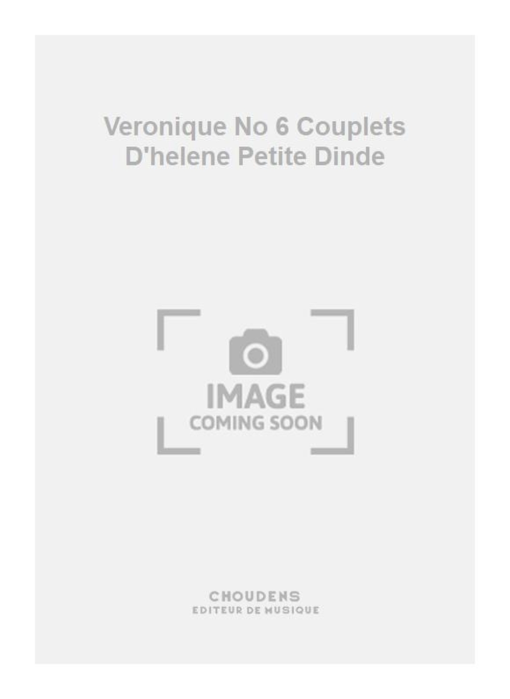 Messager: Veronique No 6 Couplets D'helene Petite Dinde