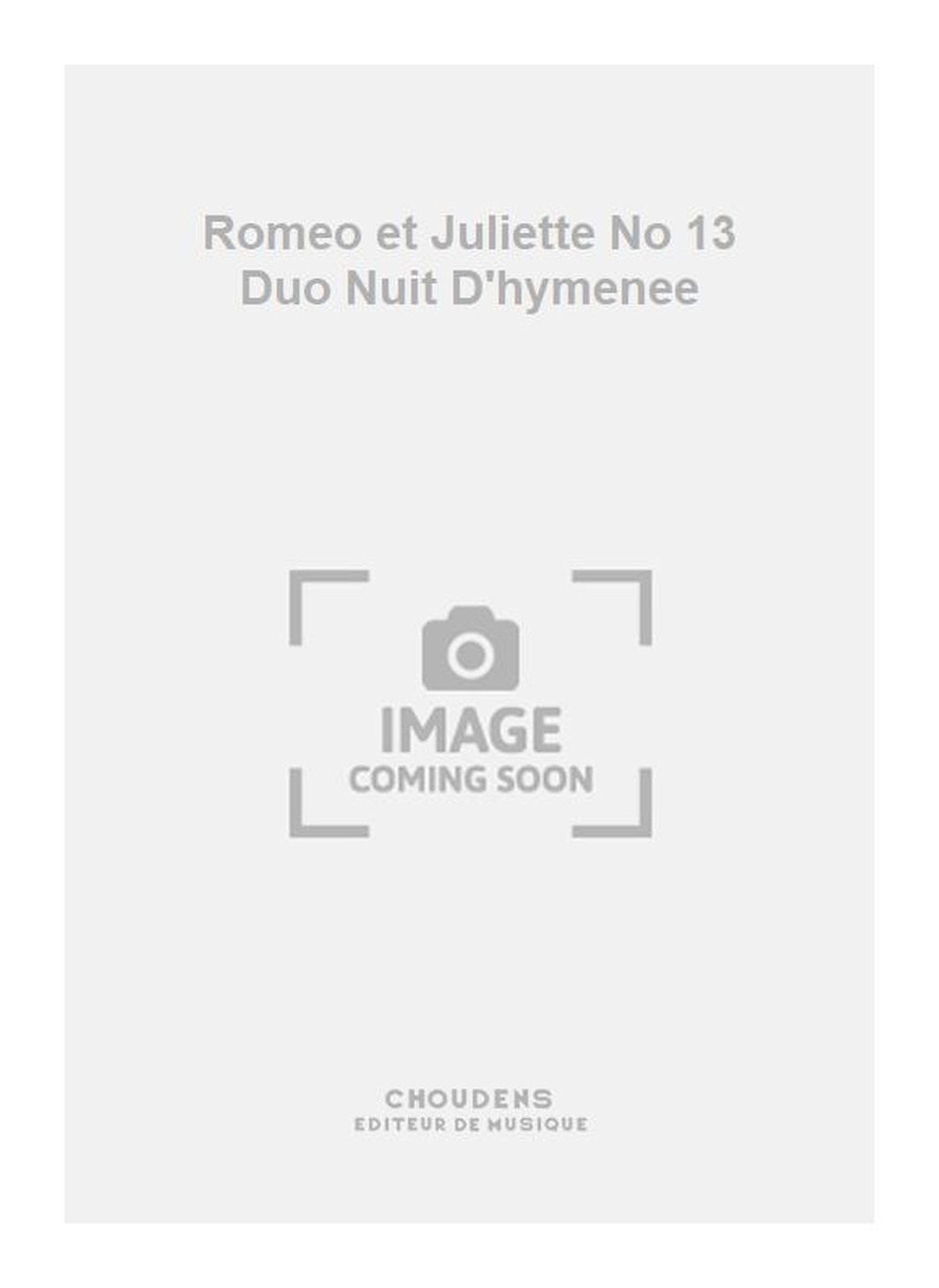 Charles Gounod: Romeo et Juliette No 13 Duo Nuit D'hymenee