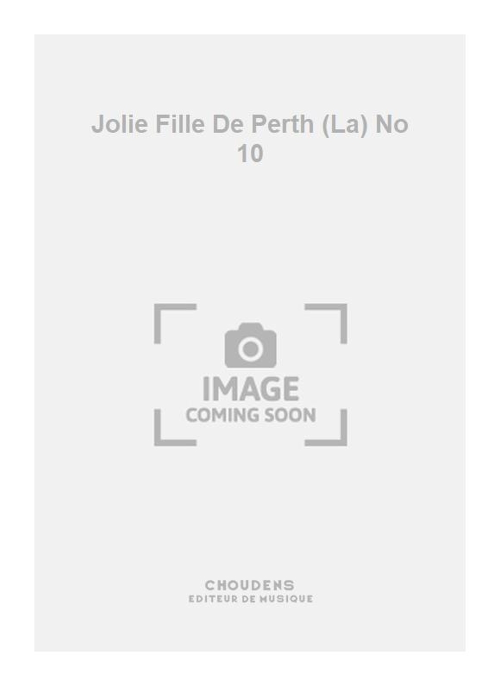 Georges Bizet: Jolie Fille De Perth (La) No 10