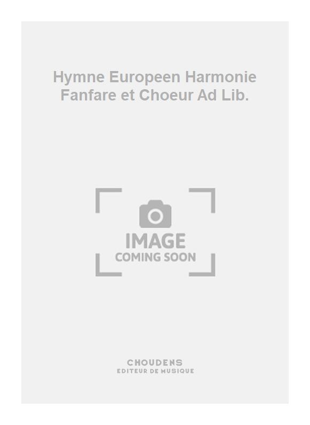 Ludwig van Beethoven: Hymne Europeen Harmonie Fanfare et Choeur Ad Lib.